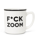 F*ck Zoom Text Mug