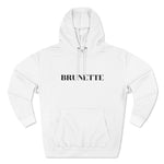 BRUNETTE Unisex Premium Pullover Hoodie