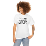 NON MI FREGA NIENTE Unisex Heavy Cotton Tee (printed on back)