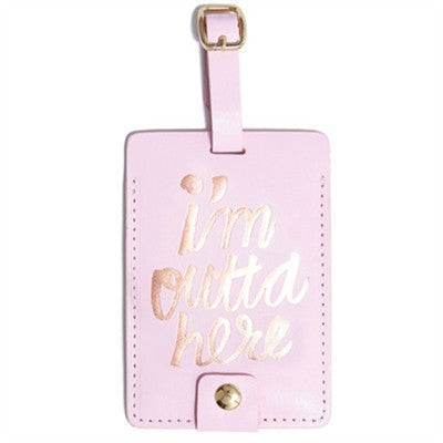 I'm Outta Here Luggage Tag
