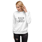 Bach Shit Crazy Unisex Fleece Pullover