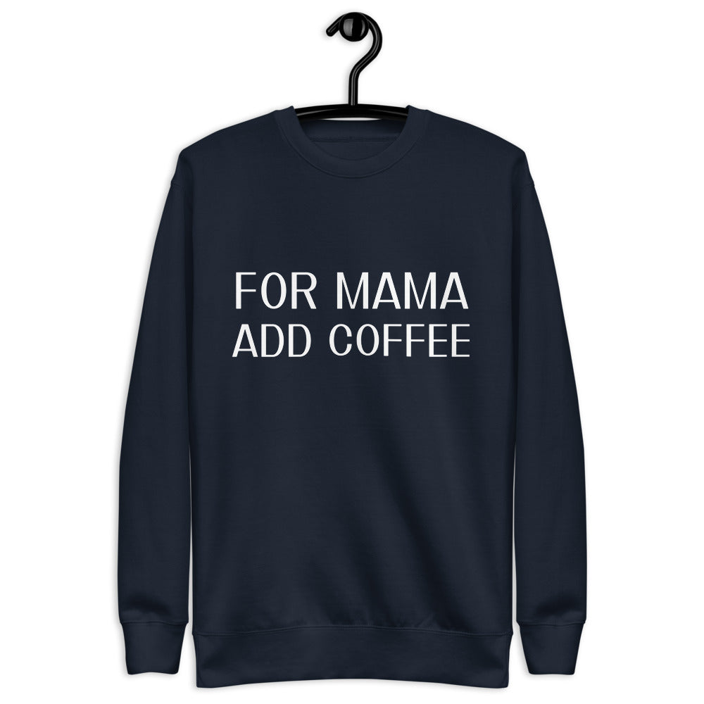 
                
                    Load image into Gallery viewer, For Mama Add Coffee Unisex Fleece Pullover
                
            