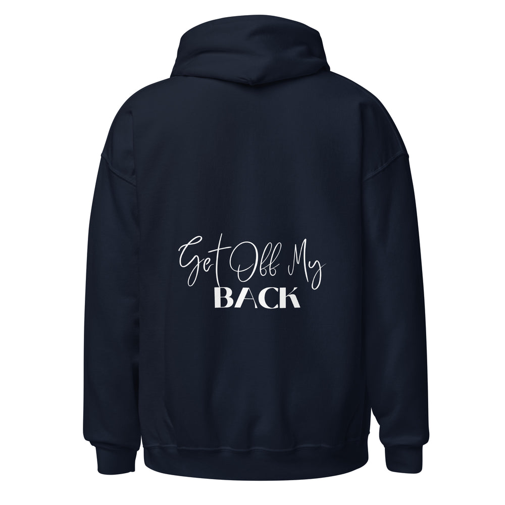 GET OFF MY BACK Unisex Hoodie (design on back)