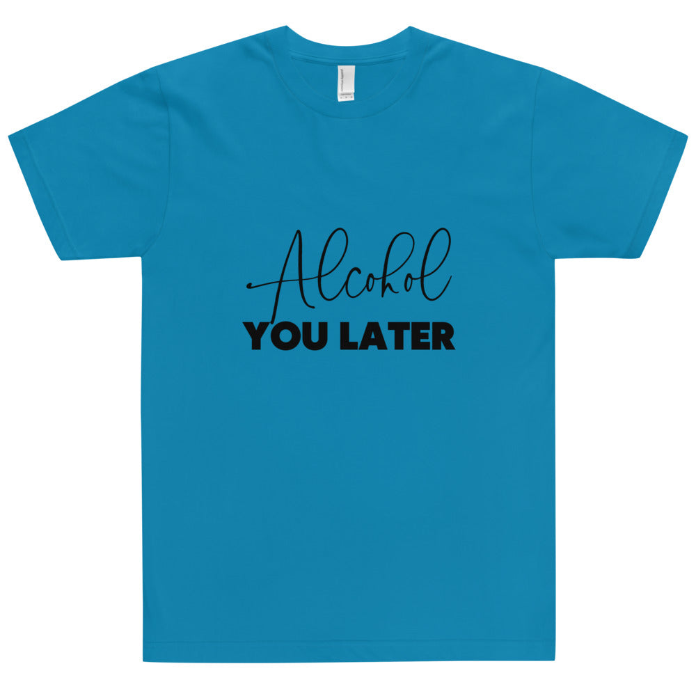 
                
                    Load image into Gallery viewer, alcohol you later tshirt funny toronto
                
            