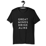 Great Minds Drink Alike Short-Sleeve Unisex T-Shirt