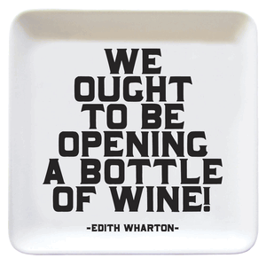 We Ought to be Opening Wine Dish